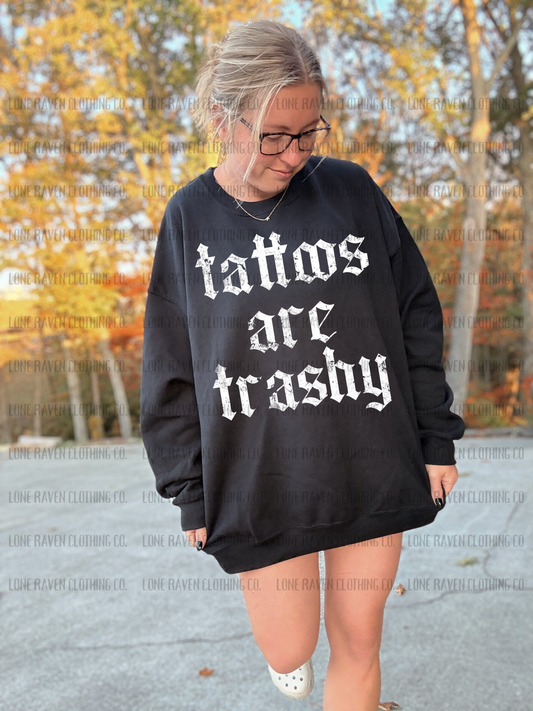 Tattoos are trashy