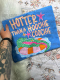 Hotter than a hoochie coochie