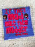 Make them madder