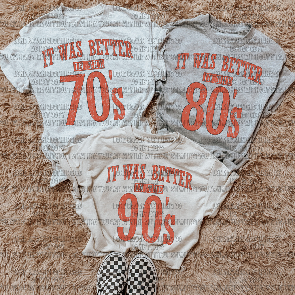 Better in (70’s 80’s 90’s)