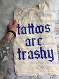 Tattoos are trashy