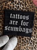Tattoos are for scumbags