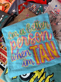 I’m a better person when I’m tan