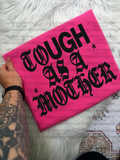 Tough as a mother
