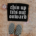 Chin up tits out