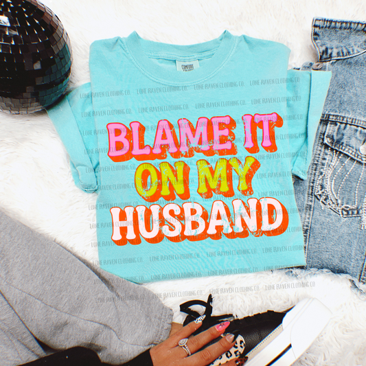 Blame it on my husband